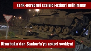 Diyarbakır’dan Şanlıurfa’ya askeri sevkiyat