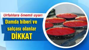 Damda biber ve salçası olanlara uyarı