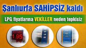 LPG tepkisine Şanlıurfalı vekiller neden tepkisiz?