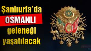 Osmanlı geleneği yaşatılacak