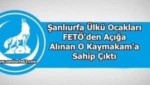 Şanlıurfa Ülkü Ocakları, O Kaymakama sahip Çıktı