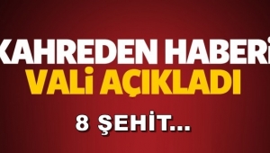 Van Valisi: 8 şehit olma ihtimali var