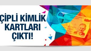 Yeni çipli kimlik kartlar çıktı