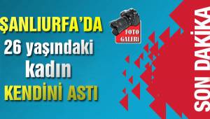 26 yaşındaki kadın kendini asarak intihar etti