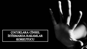 Çocuklara cinsel istismarda rakamlar korkutucu