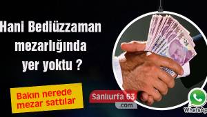 Hani Bediüzzaman mezarlığında yer yoktu?