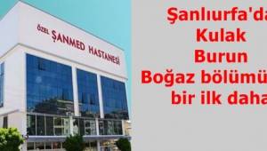 Şanlıurfa'da Kulak Burun Boğaz bölümünde bir ilk