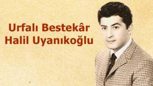 Urfalı Bestekar Halil Uyanıkoğlu